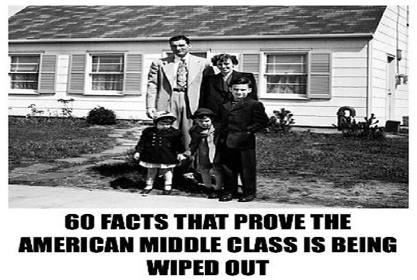 60 Facts That Prove The American Middle Class is Being Wiped Out