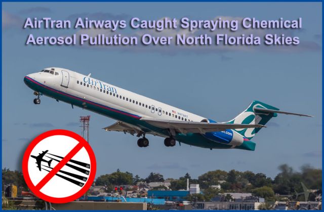 Airtran Airways – Owned by Southwest Airlines – Caught Spraying Chemtrails Over North Florida