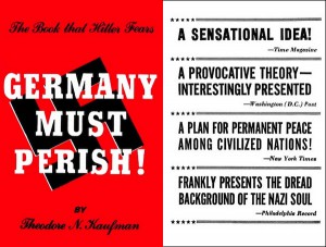 In this nauseating little book, Kaufman suggested that every German male be castrated. Time Magazine's response?  "A sensational idea."  